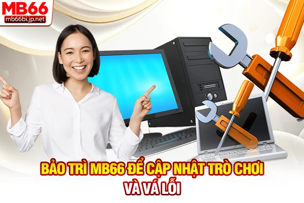 Bảo Trì MB66: Nguyên Nhân Và Giải Pháp Truy Cập 5s 3 Bảo trì MB66 để cập nhật trò chơi và vá lỗi