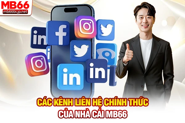 Liên Hệ MB66: Tổng Đài Hỗ Trợ Trực Tuyến Nhanh 5s! 2 Các kênh liên hệ chính thức của nhà cái MB66