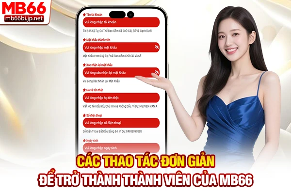 Đăng Ký MB66: Hướng Dẫn Tạo Tài Khoản Cược An Toàn 3 Các thao tác đơn giản để trở thành thành viên của MB66
