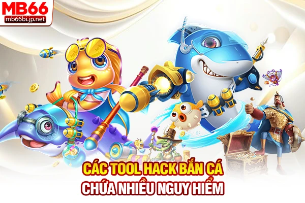 Tool Hack Bắn Cá: Phần Mềm Hack Xu Miễn Phí Chuẩn 2026! 2 Các tool hack bắn cá chứa nhiều nguy hiểm
