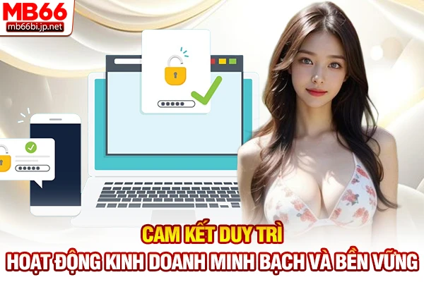 Giấy Phép Hoạt Động MB66 - Chứng Chỉ Uy Tín Quốc Tế 4 Cam kết duy trì hoạt động kinh doanh minh bạch và bền vững