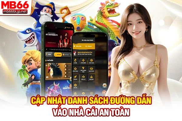 Liên Kết Chính Thức | Đường Dẫn Truy Cập An Toàn Trong 3s 4 Cập nhật danh sách đường dẫn vào nhà cái an toàn