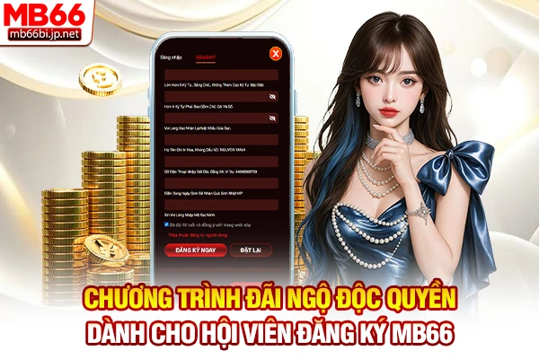 Đăng Ký MB66: Hướng Dẫn Tạo Tài Khoản Cược An Toàn 2 Chương trình đãi ngộ độc quyền dành cho hội viên đăng ký MB66