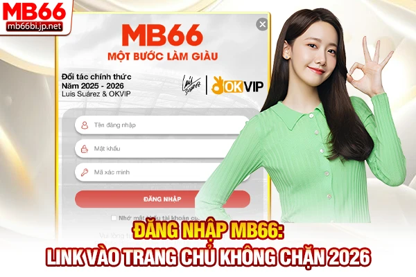 Đăng Nhập MB66: Link Vào Trang Chủ Không Chặn 2026 1 Đăng nhập MB66: Link vào trang chủ không chặn 2026