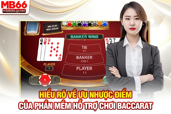 Tool Baccarat: Phần Mềm Dự Đoán Kết Quả Chuẩn 2026 4 Hiểu rõ về ưu nhược điểm của phần mềm hỗ trợ chơi Baccarat