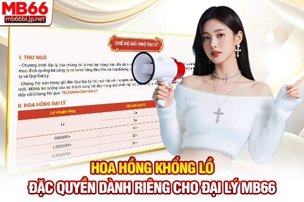 Đăng Ký Đại Lý MB66 | Kiếm Tiền Tỷ Hoa Hồng 60% Ngay 2 Hoa hồng khổng lồ - Đặc quyền dành riêng cho đại lý MB66