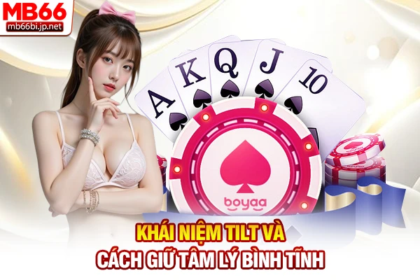 Từ Điển Thuật Ngữ Poker: Giải Mã Những Từ Lóng 2026 6 Khái niệm Tilt và cách giữ tâm lý bình tĩnh