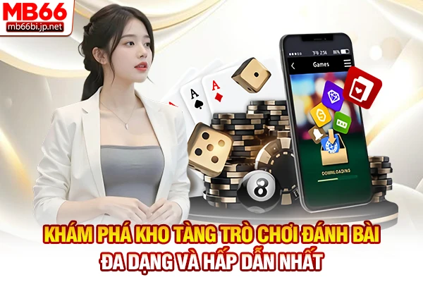 Game Bài MB66 - Sân Chơi Đấu Trí Đổi Thưởng Đình Đám Số 01 3 Khám phá kho tàng trò chơi đánh bài đa dạng và hấp dẫn nhất