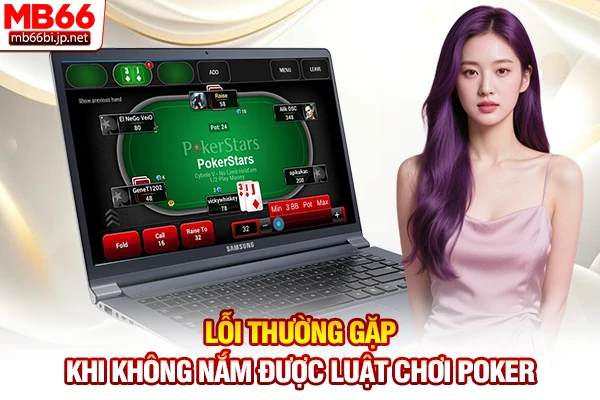 Luật Chơi Poker: Quy Tắc Xếp Bài Cơ Bản Nhất Cho Hội Viên 6 Lỗi thường gặp khi không nắm được luật chơi Poker