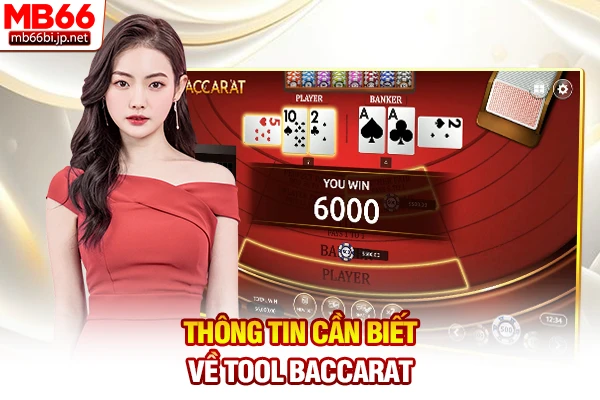 Tool Baccarat: Phần Mềm Dự Đoán Kết Quả Chuẩn 2026 2 Thông tin cần biết về tool Baccarat